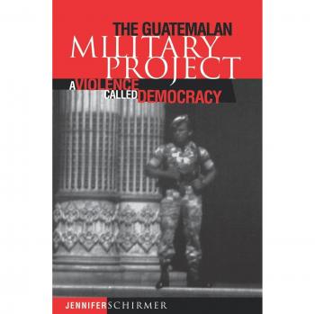 Guatemalan Military Project: A Violence Called Democracy