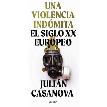Una violencia indómita: El siglo XX europeo