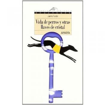 Vida de perros y otras llaves de cristal