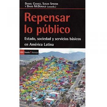 Repensar lo público.: Estado, sociedad y servicios básicos en América Latina
