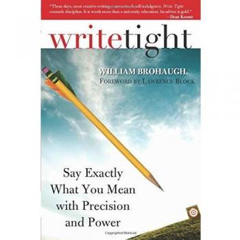 Write Tight: Say Exactly What You Mean with Precision and Power