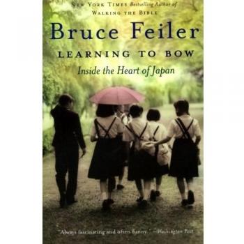 Learning to Bow: A Cultural Exploration of Japan by Bruce Feiler