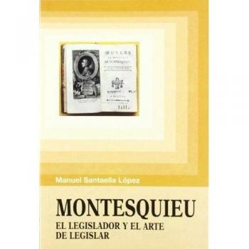 Montesquieu: el legislador y el arte de legislar