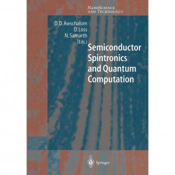 Semiconductor Spintronics and Quantum Computing: Advances in NanoScience and Technology