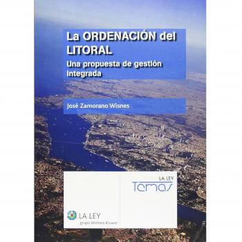 Ordenación del lítoral,La. Una propuesta de gestión integrada