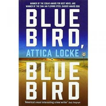 Pájaro Azul, Pájaro Azul (Autopista 59) - Novela de Attica Locke