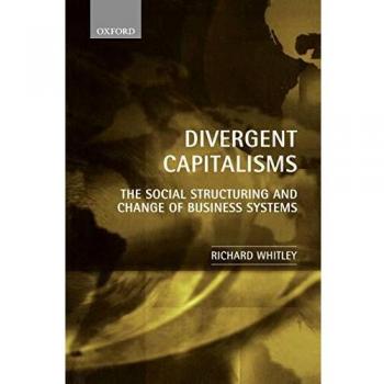 Divergent Capitalisms: Analyzing Business Systems and Social Change