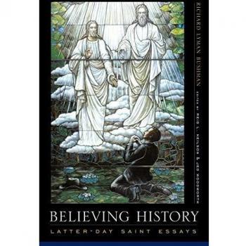 Believing History: Latter-day Saint Essays