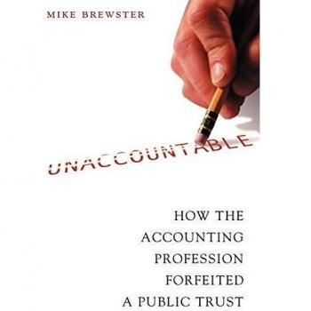Hardback Book: Unaccountable - How the Accounting Profession Forfeited a Public Trust