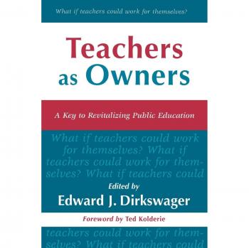 Teachers as Owners: Revitalizing Public Education through Innovative Practices
