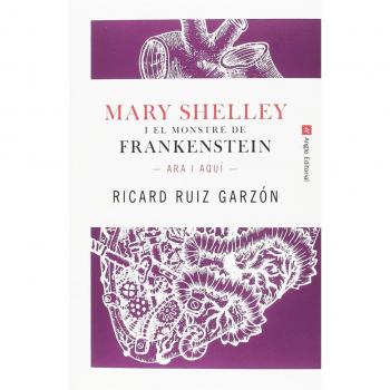 Mery Shelley y el monstre de Frankenstein. Ara i aquí: 3 - RUIZ GARZóN, RICARD
