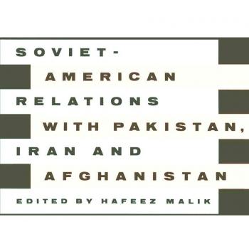 Soviet-American Relations with Pakistan, Iran and Afghanistan