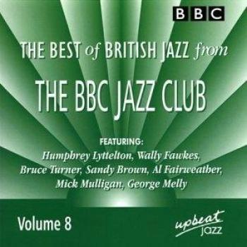 The Best of British Jazz from the BBC Jazz Club, Vol. 8