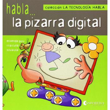 La tecnología habla 10: Habla...la pizarra digital