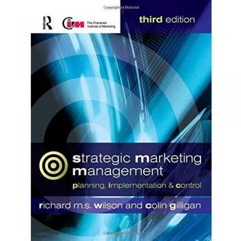 Strategic Marketing Management: Planning, Implementation and Control