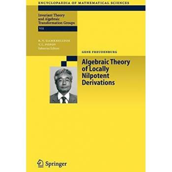 Algebraic theory of locally nilpotent derivations 136 encyclopaedia of mathematical sciences