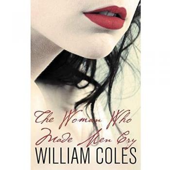 La mujer que hizo llorar a los hombres - Libro de William Coles