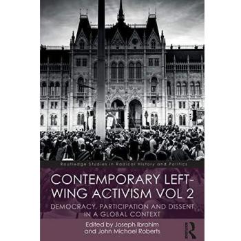 CONTEMPORARY LEFTWING ACTIVISM VOL 2 DEMOCRACY PARTICIPATION AND DISSENT IN A GLOBAL CONTEXT