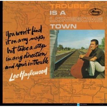 Trouble Is A Lonesome Town - Lee Hazlewood
