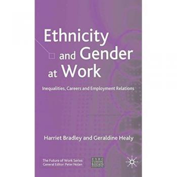 Ethnicity and Gender at Work: Inequalities, Careers and Employment Relations