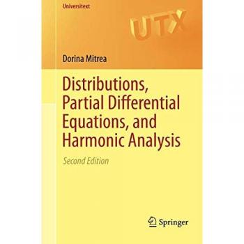 Distributions, Partial Differential Equations, and Harmonic Analysis