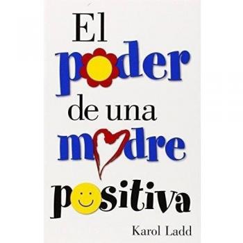 The Power of a Positive Mom: Inspirational Guide for Empowering Mothers