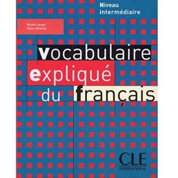 Vocabulaire expliqué du français. Livre: Niveau intermédiaire