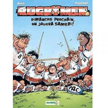 Rugbymen T4: Dimanche Próximo, ¡Jugaremos Sábado! (Cómic)