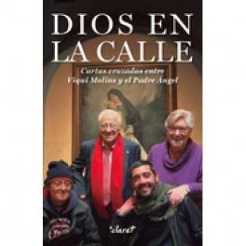 Dios en la calle: cartas cruzadas entre Viqui Molins y ell Padre Ángel - Molins Gomila, Maria Victoria/García Rodríguez, Ángel