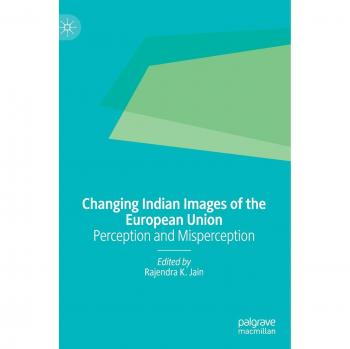 Changing Indian Images of the European Union: Perception and Misperception