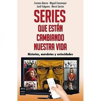 Series que están cambiando nuestra vida - Carmen Abarca