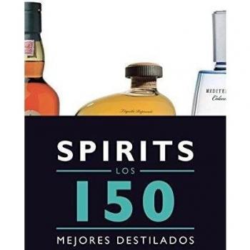 Spirits. Los 150 mejores destilados