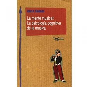 La mente musical: La psicología cognitiva de la música
