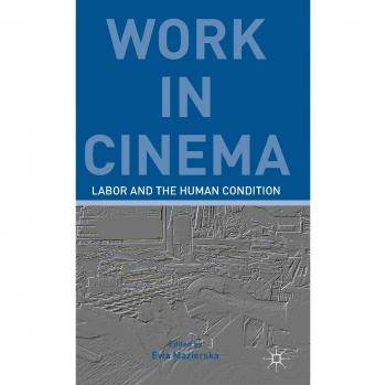 Work in Cinema: Labor and the Human Condition