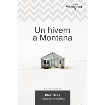 Un Hivern A Montana: 1 - Rick Bass