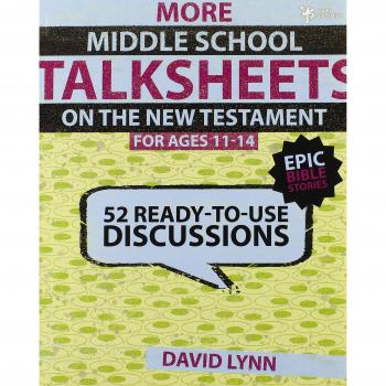 Middle School New Testament Discussion Sheets: 52 Engaging Bible Story Conversations