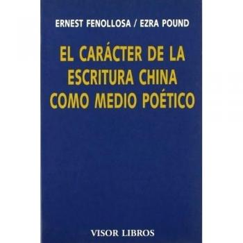 El carácter de la escritura china como medio poético: 02 - Ezra Pound