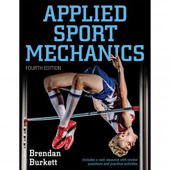 Applied Sport Mechanics 4th Edition with Web Study Guide