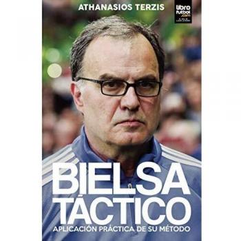 Bielsa Táctico: Aplicación Práctica de Su Método (Marcelo Bielsa) - Athanasios Terzis