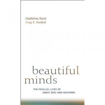 Beautiful Minds: The Parallel Lives of Great Apes and Dolphins