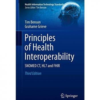 Principles of Health Interoperability: SNOMED CT, HL7 and FHIR
