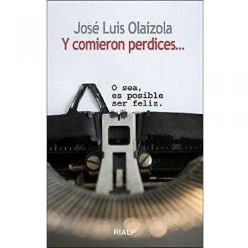 y comieron perdices: O sea, es posible ser feliz
