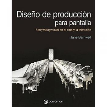 Diseño de producción de pantalla: Storytelling visual en el cine y la televisión