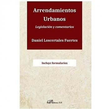 Arrendamientos urbanos. Legislación y Comentarios