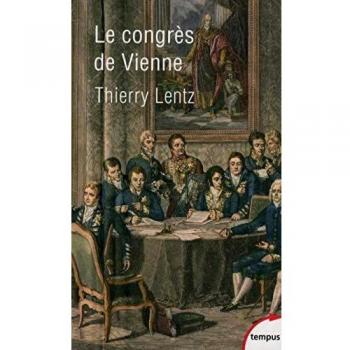 Le Congrès de Vienne: La refondation de l'Europe 1814-1815