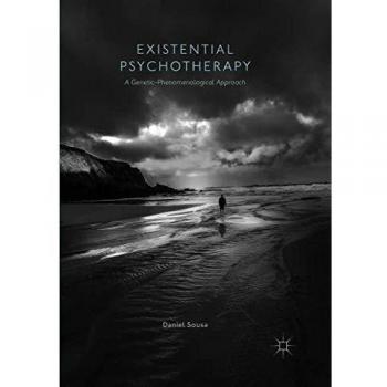 Existential Psychotherapy: A Genetic-Phenomenological Approach