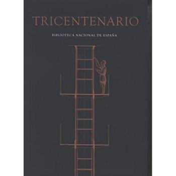 Tricentenario. Biblioteca Nacional de España