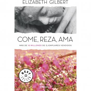 Come, reza, ama - Elizabeth Gilbert