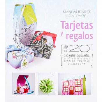 Manualidades Con Papel. Tarjetas Y Regalos