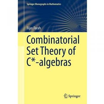 Combinatorial set theory of calgebras springer monographs in mathematics